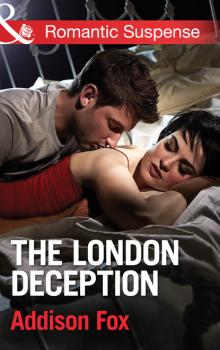 Читать The London Deception - Addison  Fox
