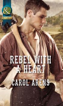 Читать Rebel With A Heart - Carol Arens