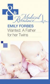Читать Wanted: A Father for her Twins - Emily Forbes