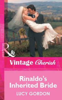 Читать Rinaldo's Inherited Bride - Lucy Gordon