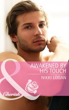 Читать Awakened By His Touch - Nikki Logan