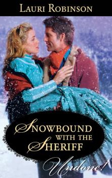 Читать Snowbound with the Sheriff - Lauri Robinson