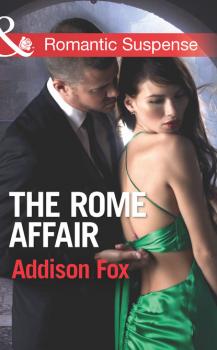 Читать The Rome Affair - Addison  Fox