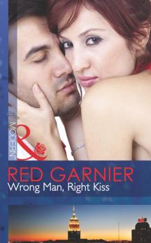 Читать Wrong Man, Right Kiss - Red Garnier