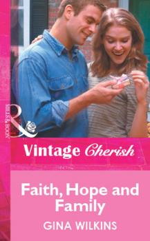 Читать Faith, Hope and Family - Gina Wilkins