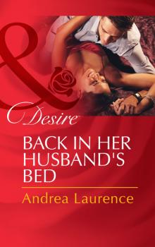 Читать Back in Her Husband's Bed - Andrea Laurence