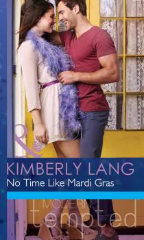 Читать No Time like Mardi Gras - Kimberly Lang