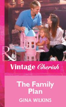 Читать The Family Plan - Gina Wilkins