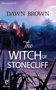 Читать The Witch Of Stonecliff - Dawn Brown