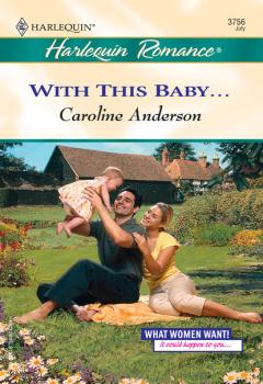 Читать With This Baby... - Caroline Anderson