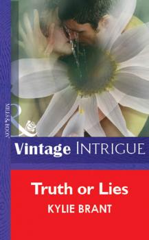Читать Truth Or Lies - Kylie  Brant