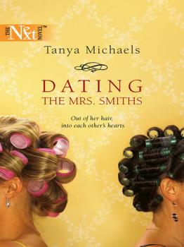 Читать Dating The Mrs. Smiths - Tanya Michaels