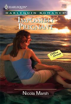Читать Impossibly Pregnant - Nicola Marsh