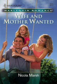 Читать Wife and Mother Wanted - Nicola Marsh