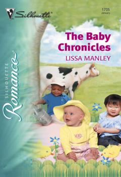 Читать The Baby Chronicles - Lissa Manley
