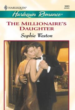 Читать The Millionaire's Daughter - Sophie Weston