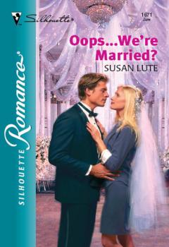 Читать Oops...We're Married? - Susan Lute