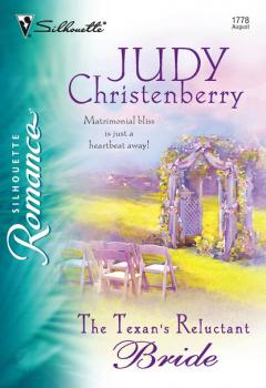 Читать The Texan's Reluctant Bride - Judy Christenberry