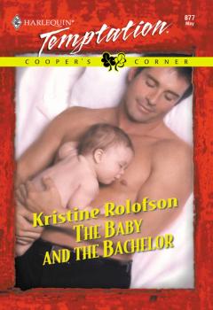 Читать The Baby And The Bachelor - Kristine Rolofson