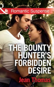 Читать The Bounty Hunter's Forbidden Desire - Jean Pichon Thomas