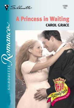 Читать A Princess In Waiting - Carol Grace