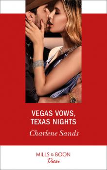 Читать Vegas Vows, Texas Nights - Charlene Sands