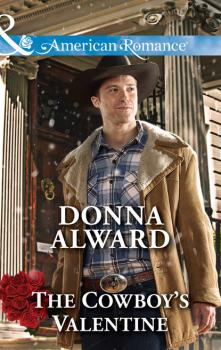 Читать The Cowboy's Valentine - Donna Alward