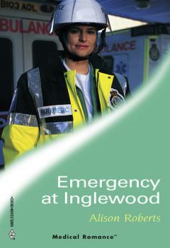 Читать Emergency At Inglewood - Alison Roberts