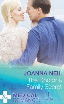 Читать The Doctor's Family Secret - Joanna Neil