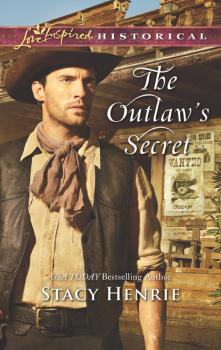 Читать The Outlaw's Secret - Stacy Henrie