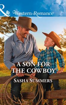 Читать A Son For The Cowboy - Sasha Summers