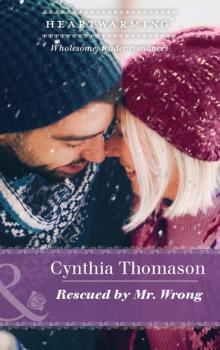 Читать Rescued By Mr. Wrong - Cynthia Thomason