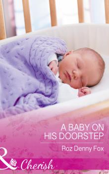 Читать A Baby On His Doorstep - Roz Denny Fox