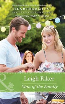 Читать Man Of The Family - Leigh Riker