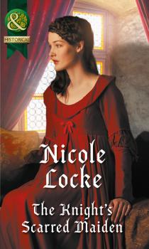 Читать The Knight's Scarred Maiden - Nicole Locke