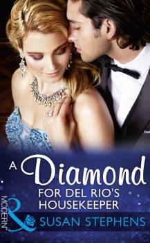 Читать A Diamond For Del Rio's Housekeeper - Susan Stephens