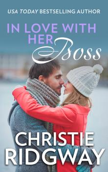 Читать In Love With Her Boss - Christie  Ridgway