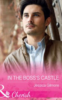 Читать In The Boss's Castle - Jessica Gilmore