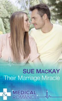 Читать Their Marriage Miracle - Sue MacKay