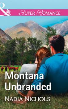 Читать Montana Unbranded - Nadia Nichols