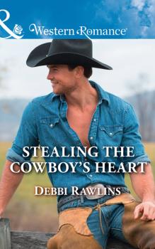 Читать Stealing The Cowboy's Heart - Debbi Rawlins
