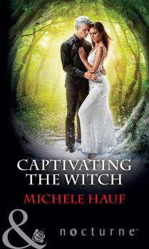 Читать Captivating The Witch - Michele  Hauf