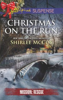 Читать Christmas On The Run - Shirlee McCoy