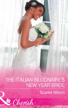 Читать The Italian Billionaire's New Year Bride - Scarlet Wilson