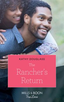 Читать The Rancher's Return - Kathy Douglass