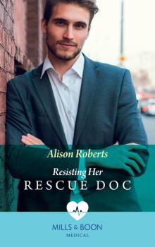 Читать Resisting Her Rescue Doc - Alison Roberts
