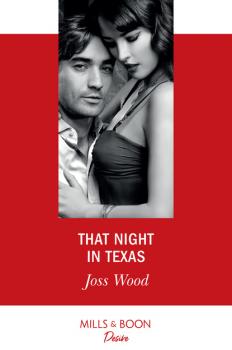 Читать That Night In Texas - Joss Wood
