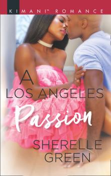 Читать A Los Angeles Passion - Sherelle Green