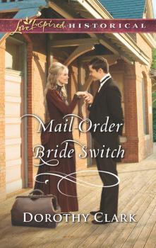 Читать Mail-Order Bride Switch - Dorothy Clark