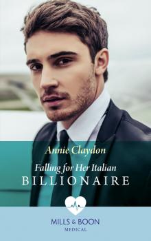 Читать Falling For Her Italian Billionaire - Annie Claydon